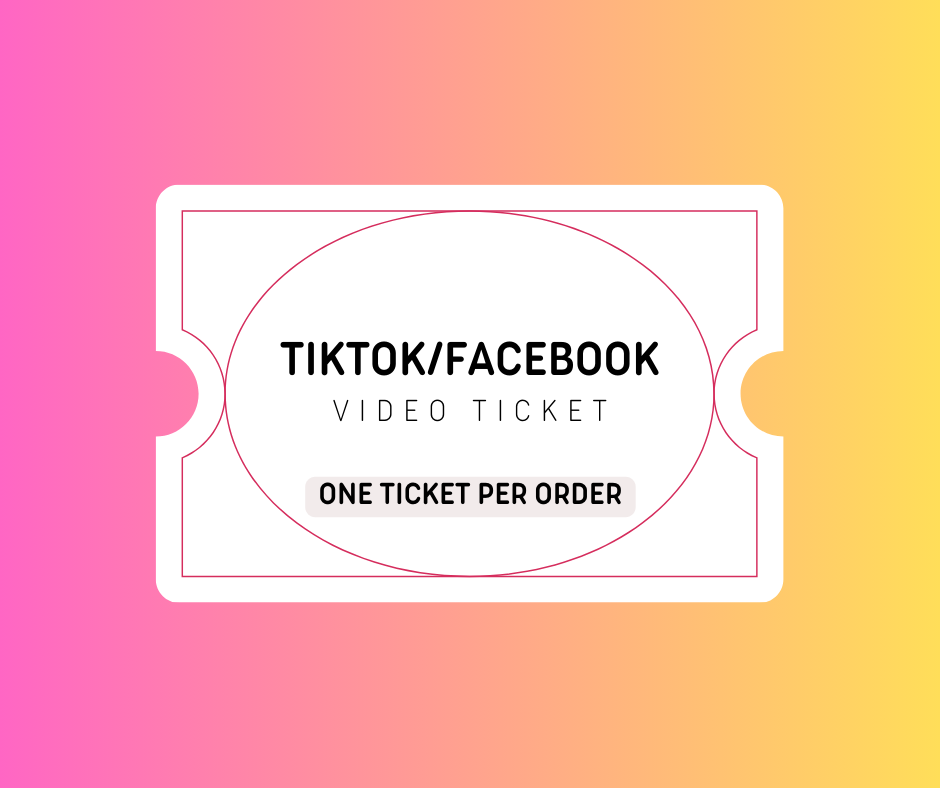 Social Media (Facebook/Tiktok) Video Ticket- One per Order